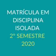 Inscrições para Disciplina Isolada no 2º semestre de 2020